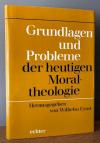 Ernst, Grundlagen und Probleme der heutigen Moraltheologie.