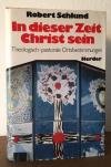 Schlund, In dieser Zeit Christ sein.