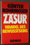 Rohrmoser, Zäsur