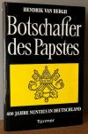 Bergh, Botschafter des Papstes