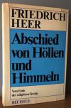 Heer, Abschied von Höllen und Himmeln.