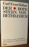 Köhne, Der Rote Stern von Bethlehem