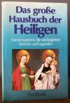 Klein, Das große Hausbuch der Heiligen