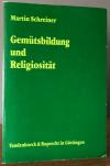 Schreiner, Gemütsbildung und Religiosität