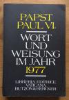 Paul VI., Wort und Weisung im Jahr 1977.