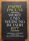 Paul VI., Wort und Weisung im Jahr 1977.