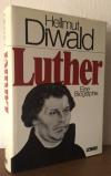 Diwald, Luther. Eine Biographie.